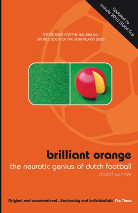 Brilliant Orange: The Neurotic Genius of Dutch Football