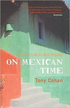 On Mexican Time A New Life in San Miguel