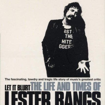 Let it Blurt The Life and Times of Lester Bangs