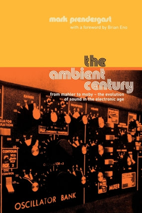 Ambient Century From Mahler to Moby  The