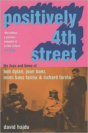 Positively 4th Street The Lives and Times of Joan
