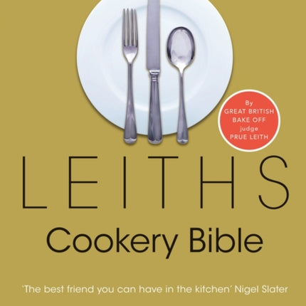 Leiths Cookery Bible: 3rd ed.