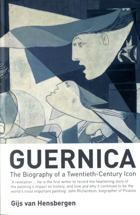 Guernica: The Biography of a Twentieth-century Icon