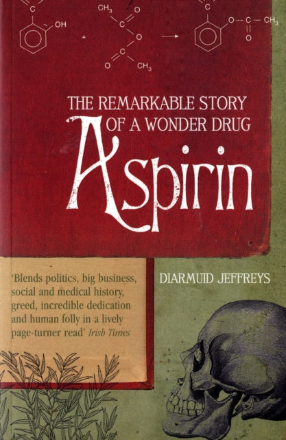 Aspirin The Extraordinary Story of a Wonder Drug