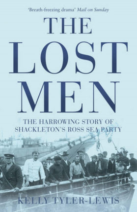 The Lost Men: The Harrowing Story of Shackleton's Ross Sea Party