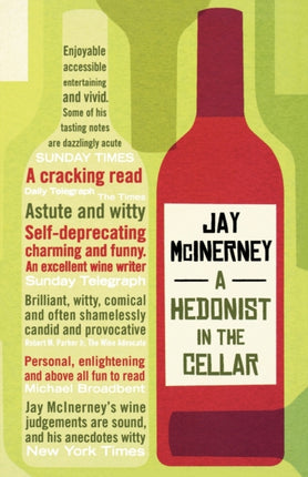 A Hedonist in the Cellar Adventures in Wine Jay McInerney