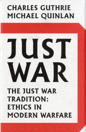 Just War The Just War Tradition Ethics in Modern