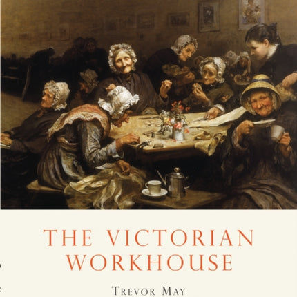 The Victorian Workhouse Shire Album Shire Album S