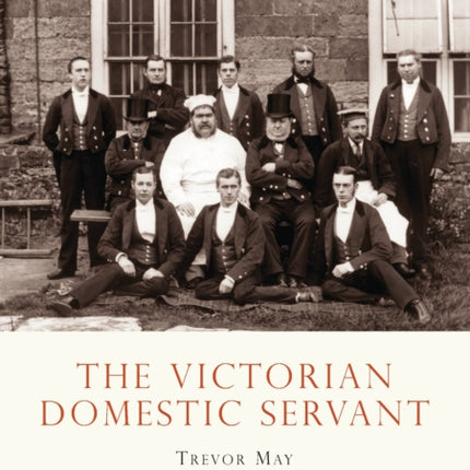 The Victorian Domestic Servant