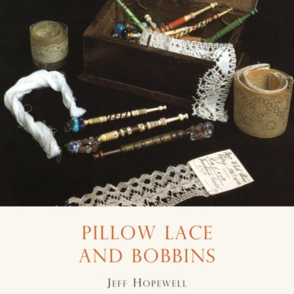 Pillow Lace and Bobbins