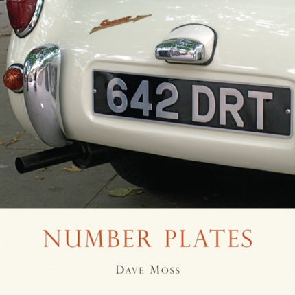 Number Plates A History of Vehicle Registration