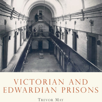 Victorian and Edwardian Prisons