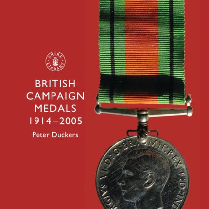 British Campaign Medals 19142005 Shire Library