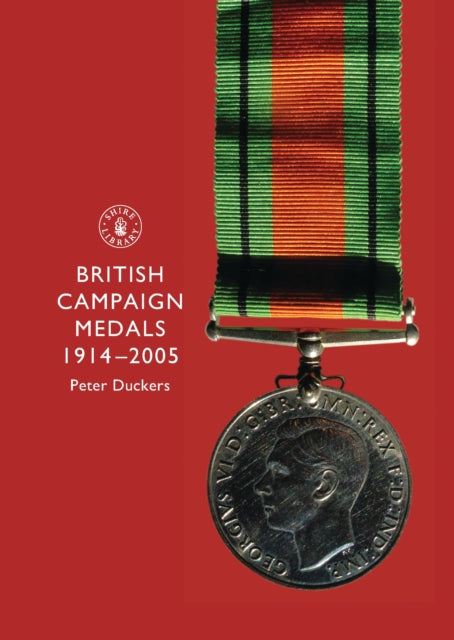 British Campaign Medals 19142005 Shire Library