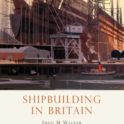 Shipbuilding in Britain Shire Library