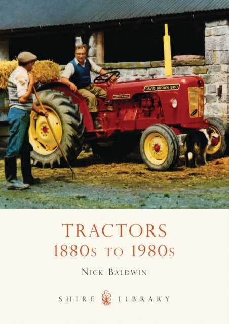 Tractors 1880s to 1980s No 577 Shire Library
