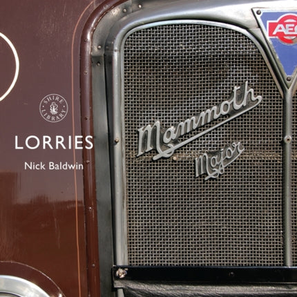 Lorries 1890s to 1970s No 578 Shire Library