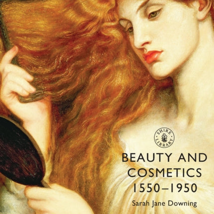 Beauty and Cosmetics 1550 to 1950