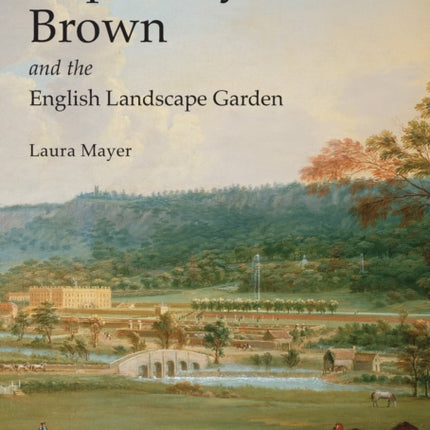 Capability Brown and the English Landscape Garden