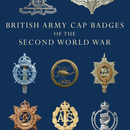 British Army Cap Badges of the Second World War