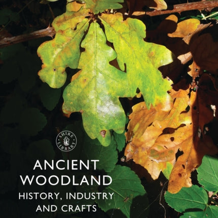 Ancient Woodland History Industry and Crafts 697 Shire Library