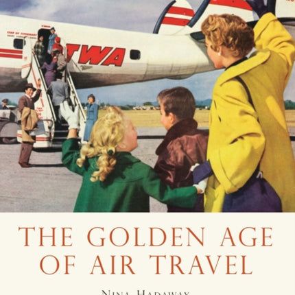The Golden Age of Air Travel 729 Shire Library