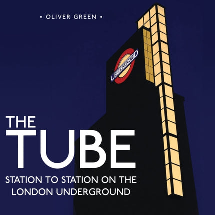 The Tube: Station to Station on the London Underground