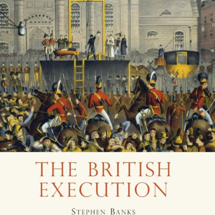 The British Execution 15001964 744 Shire Library