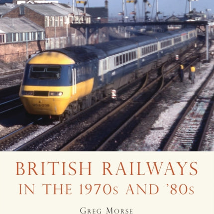 British Railways in the 1970s and ’80s