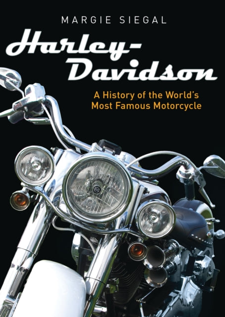 Harley-Davidson: A History of the World’s Most Famous Motorcycle