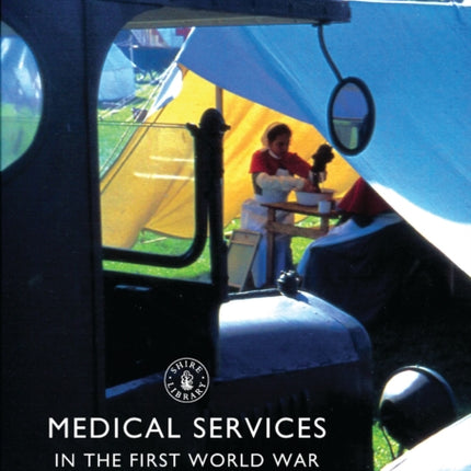 Medical Services in the First World War Shire