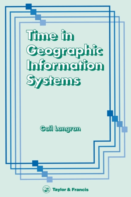 Time In Geographic Information Systems Technical issues in GIS series