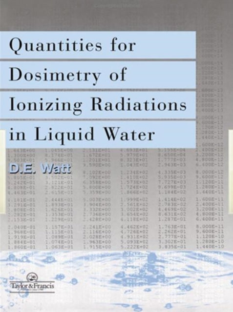 Quantities For Generalized Dosimetry Of Ionizing Radiations in Liquid Water Quantities for Dosimetry