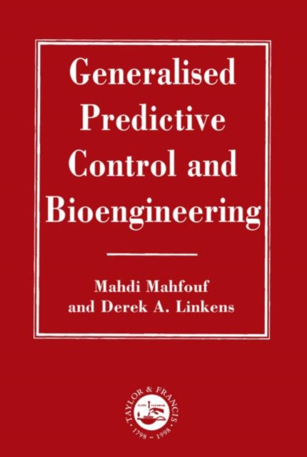 Generalized Predictive Control And Bioengineering Series in Systems and Control
