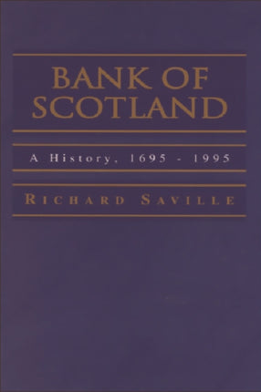 Bank of Scotland: 1695 -1995 A History