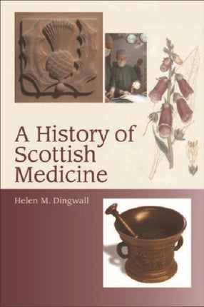 A History of Scottish Medicine: Themes and Influences