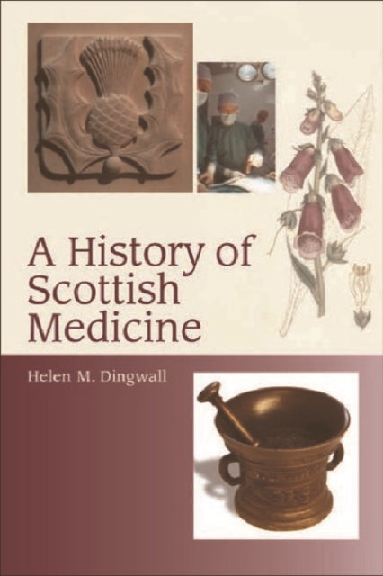 A History of Scottish Medicine: Themes and Influences