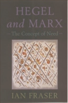 Hegel, Marx and the Concept of Need: The Concept of Need