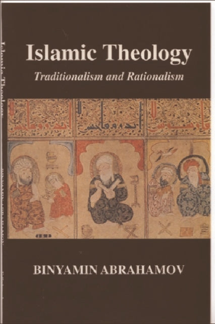 Islamic Theology: Traditionalism and Rationalism