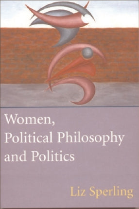 Women Political Philosophy and Politics