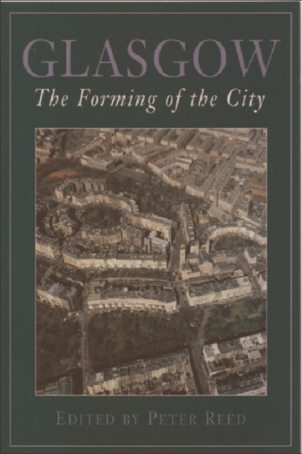 Glasgow: The Forming of the City