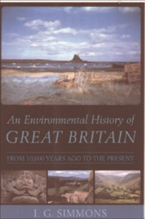 An Environmental History of Great Britain: From 10, 000 Years Ago to the Present