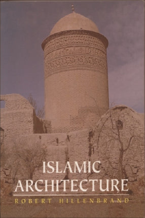 Islamic Architecture: Form, Function and Meaning