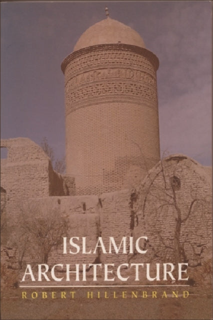 Islamic Architecture: Form, Function and Meaning