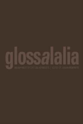 Glossalalia: An Alphabet of Critical Keywords