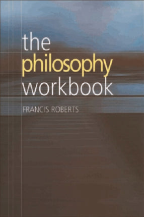 The Philosophy Workbook