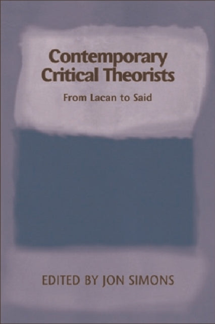 Contemporary Critical Theorists: From Kant to Said