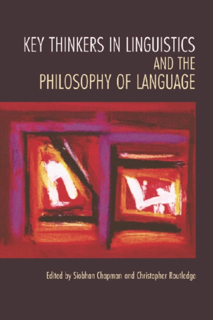 Key Thinkers in Linguistics and the Philosophy of Language