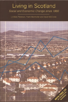 Living in Scotland: Social and Economic Change Since 1980