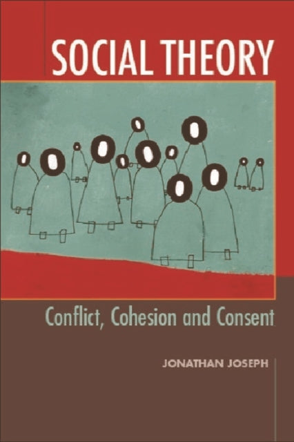 Social Theory: Conflict, Cohesion and Consent